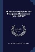 An Italian Campaign, or, The Evangelical Movement in Italy, 1845-1887