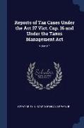 Reports of Tax Cases Under the Act 37 Vict. Cap. 16 and Under the Taxes Management Act, Volume 1
