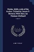 Works, With a Life of the Author. Edited by James P. Browne, With Illus. by Thomas Stothard, Volume 3