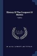 History Of The Conquest Of Mexico, Volume 3