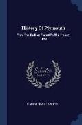 History Of Plymouth: From The Earliest Period To The Present Time