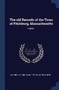 The old Records of the Town of Fitchburg, Massachusetts, Volume 1