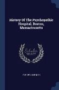 History Of The Psychopathic Hospital, Boston, Massachusetts