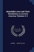Monolithic Axes and Their Distribution in Ancient America, Volumes 2-3