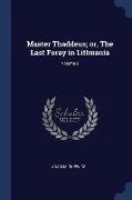 Master Thaddeus, or, The Last Foray in Lithuania, Volume 2