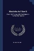 Manitoba As I Saw It: From 1869 To Date. With Flash-lights On The First Riel Rebellion