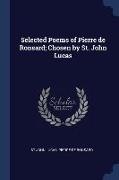 Selected Poems of Pierre de Ronsard, Chosen by St. John Lucas