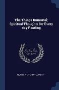 The Things Immortal, Spiritual Thoughts for Every day Reading