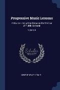 Progressive Music Lessons: A Course Instruction Prepared for the Use of Public Schools, Volume 4