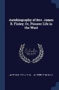 Autobiography of Rev. James B. Finley, Or, Pioneer Life in the West