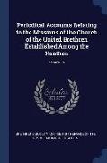 Periodical Accounts Relating to the Missions of the Church of the United Brethren Established Among the Heathen, Volume 10