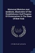 Historical Sketches And Incidents, Illustrative Of The Establishment And Progress Of Universalism In The State Of New York