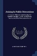 Joining In Public Discussions: A Study Of Effective Speechmaking For Members Of Labor Unions, Conferences, Forums, And Other Discussion Groups