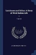 Lutchmee and Dilloo: A Story of West Indian Life: 3, Volume 3