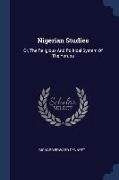 Nigerian Studies: Or, The Religious And Political System Of The Yoruba