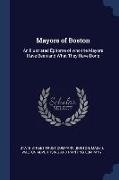 Mayors of Boston: An Illustrated Epitome of who the Mayors Have Been and What They Have Done