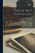 Social Bliss Considered: in Marriage and Divorce, Cohabiting Unmarried, and Public Whoring: Containing Things Necessary to Be Known by All That