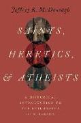 Saints, Heretics, and Atheists