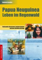 Papua Neuguinea - Leben im Regenwald