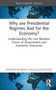 Why are Presidential Regimes Bad for the Economy?