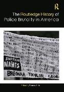 The Routledge History of Police Brutality in America