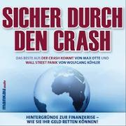 Sicher durch den Crash - Beste aus „Der Crash kommt“ (Max Otte) und „Wall Street Panik“ (Wolfgang Köhler)