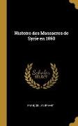Histoire Des Massacres de Syrie En 1860