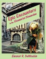 Epic Encounters in the Eleanorian Dimension