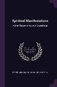 Spiritual Manifestations: A Brief Record of My Own Experiences