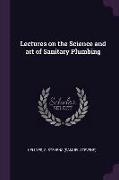 Lectures on the Science and Art of Sanitary Plumbing