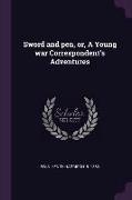 Sword and Pen, Or, a Young War Correspondent's Adventures