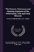 The Process, Testimony and Opening Argument of the Prosecution, Vote and Final Minutes: In the Judicial Trial of Rev. W.C. McCune