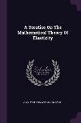 A Treatise on the Mathematical Theory of Elasticity