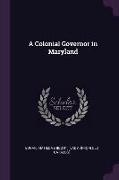 A Colonial Governor in Maryland