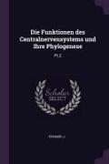Die Funktionen Des Centralnervensystems Und Ihre Phylogenese: Pt.2