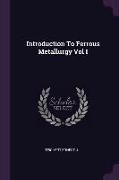 Introduction to Ferrous Metallurgy Vol I