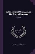 In the Heart of Cape Ann, Or, the Story of Dogtown, Volume 2