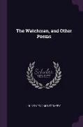 The Watchman, and Other Poems