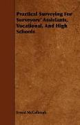 Practical Surveying for Surveyors' Assistants, Vocational, and High Schools