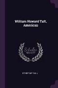 William Howard Taft, American