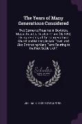 The Years of Many Generations Considered: Two Sermons, Preached in Boylston, Massachusetts, October 17 and 24, 1852, Giving a History of the Congregat