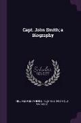 Capt. John Smith, A Biography