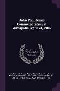 John Paul Jones Commemoration at Annapolis, April 24, 1906
