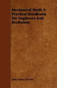Mechanical Draft, A Practical Handbook for Engineers and Draftsmen
