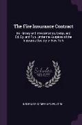 The Fire Insurance Contract: Its History and Interpretation, Comp. and Ed. By, and Pub. Under the Auspices of the Insurance Society of New York