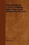 Pasteurization as a Factor in Making Butter from Cream Skimmed on the Farm