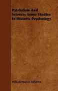Patriotism and Science, Some Studies in Historic Psychology