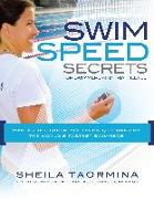 Swim Speed Secrets for Swimmers and Triathletes: Master the Freestyle Technique Used by the World's Fastest Swimmers