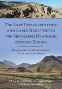 The Late Epipalaeolithic and Early Neolithic in the Seimarren Drainage, central Zagros