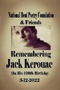 Remembering Jack Kerouac On his 100th Birthday 3-12-2022: National Beat Poetry Foundation & Friends